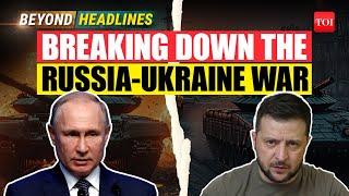 Russia-Ukraine War: Tracking History, Geography, Strategy Behind Conflict I Beyond Headlines