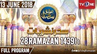 Ishq Ramazan | 28th Sehar | Full Program | TV One 2018