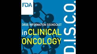 FDA D.I.S.C.O. Burst Edition: FDA approval of OGSIVEO (nirogacestat) for adult patients with prog...