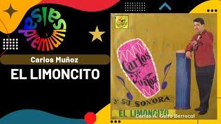 EL LIMONCITO por CARLOS MUÑOZ Y SU SONORA con MELCOCHITA - Salsa Premium