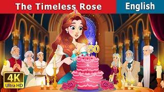 The Timeless Rose Story | Stories for Teenagers | @EnglishFairyTales