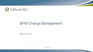 May 24, 2022 - BPM Change Management