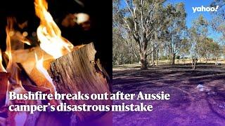 Bushfire breaks out after Aussie camper’s disastrous mistake | Yahoo Australia