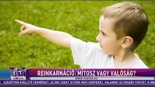 Reinkarnáció: Mítosz vagy valóság? (TV2 Tények Extra)