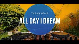 The SOUND of ALL DAY I DREAM ️ Secrets ID from Lee Burridge, Roy Rosenfeld, Gorje Hewek, Tim Green.