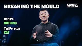 Breaking the Mould with Nothing | (Nothing) Carl Pei  & (EQT Ventures) Ted Persson | Slush 2023