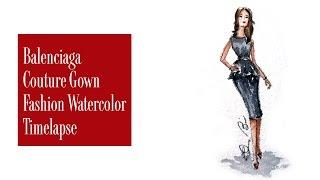 How to Watercolor Fashion Illustration Balenciaga Dress Timelapse