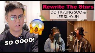 DOH KYUNG SOO & LEE SUHYUN - Rewrite The Stars cover | SINGER REACTION