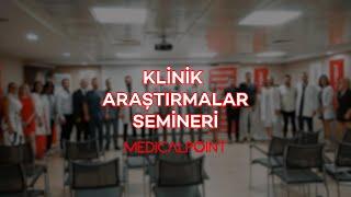 Medical Point Hastanesi'nde Klinik Araştırmalar Semineri Yapıldı!