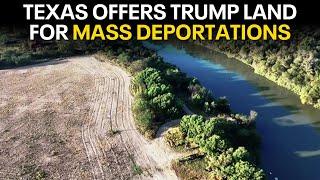 Texas offers Donald Trump land for mass deportation plan