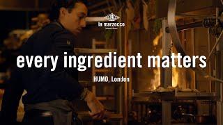 Every Ingredient Matters: Episode 1, HUMO_London