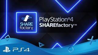 SHAREfactory | Version 2.0 Details | PS4