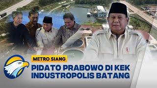 [FULL] Pidato Presiden Prabowo di Peresmian KEK Idustropolis Batang [Metro Siang]