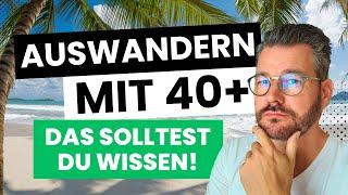 Auswandern über 40: Vorteile & Herausforderungen | Ist es der richtige Zeitpunkt für dich?