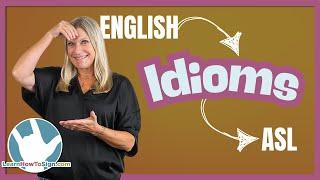 Learn to Sign English Idioms in ASL (American Sign Language)