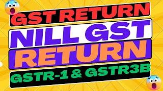 GST Nil Return Filing In Hindi | GSTR 1 & GSTR 3B Nil Return Filing | GST Nil Return Filing Process