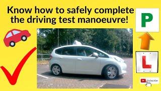 Know all DRIVING TEST MANOEUVRES on the UK driving test