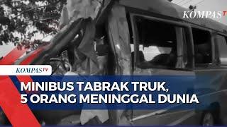 Minibus Travel Berpenumpang Tabrak Truk di Tol Pasuruan-Probolinggo, 5 Orang Tewas