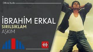 İbrahim Erkal - Aşkım (Official Audio)