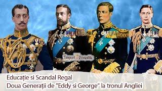 Educație si Scandal Regal * Doua Generații de ”Eddy si George” la tronul Angliei