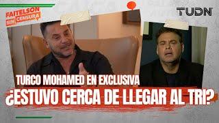 FAITELSON SIN CENSURA: ¡Turco Mohamed y su paso por México! ¿Regresa a la Liga MX? | TUDN