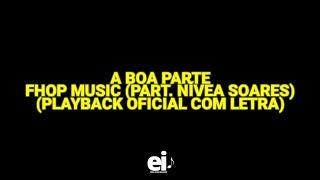 A Boa Parte - Fhop Music (part. Nívea Soares) (Playback Oficial Com Letra) [Ver.2]