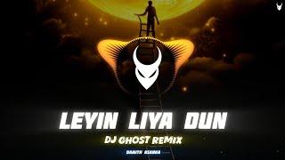 Leyin Liya Dun (Remix) DJ Ghost