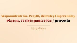 #Jutrznia | 22 listopada 2024 | św. Cecylii