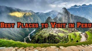 Best Places to Visit in Peru  Swiss Entertainment 72 