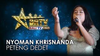 NYOMAN KHRISNANDA WIDYA PRADNYA DEWI - PETENG DEDET | BRTV BALITV 2022