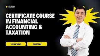 Certificate Course in Financial Accounting & Taxation