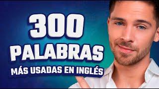 Las 300 palabras más comunes en inglés para uso diario