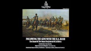 FOLLOWING THE GUNS WITH THE R.A. BAND (1716-1815) - THE BAND OF THE ROYAL REGIMENT OF ARTILLERY