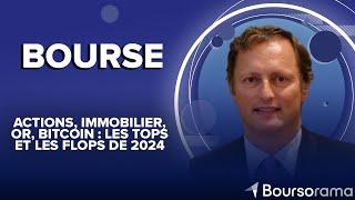 Actions, immobilier, or, bitcoin : les tops et les flops de 2024