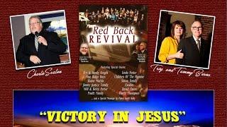 "VICTORY IN JESUS" ~ Red Back REVIVAL Project 2016