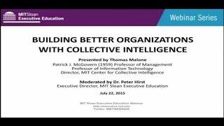 Building Better Organizations with Collective Intelligence: Webinar with Tom Malone