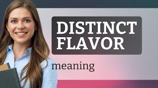 Understanding "Distinct Flavor": A Guide to English Phrases