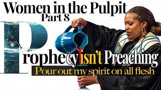 Prophesying isn't preaching? I will pour out my spirit on all flesh isn't about preaching at all.