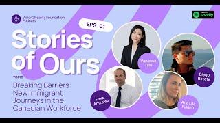 V2RF Stories of Ours: Breaking Barriers: New Immigrant Journeys in the Canadian Workforce (Eps. 01)