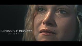 Clarke Griffin | IMPOSSIBLE CHOICES