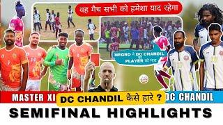 DC CHANDIL  MASTAR XI CHIIRUGORA( AC BLACK )|| SEMIFINAL HIGHLIGHTS || #sunillohar #sadhumarandi