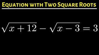 #9. Solve the Radical Equation with Two Square Roots