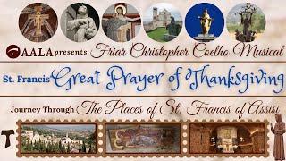 St. Francis' Great Prayer of Thanksgiving|Franciscan Hymn|Song of St. Francis| Franciscan Places OFM