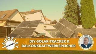 LAUDELEY: DIY-SOLAR-TRACKER & BALKONKRAFTWERKSPEICHER