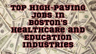 ChatGPT | Top High-Paying Jobs in Boston's Healthcare and Education Industries