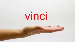 How to Pronounce vinci - American English