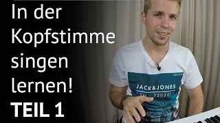 In der Kopfstimme singen lernen! Teil 1 [EinfachSingenLernen]