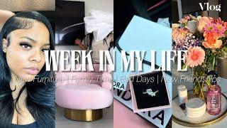 Vlog : week in my life  | BEING PRODUCTIVE … NEW FURNITURE, NEW FRIENDSHIPS , FAMILY TIME, + MORE