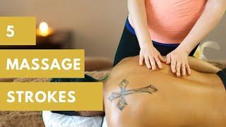 5 BASIC MASSAGE STROKES: SWEDISH MASSAGE TECHNIQUES