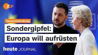 heute journal vom 06.03.2025 EU-Sondergipfel, Sondierungsgespräche, Zukunft der Ukraine